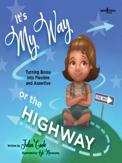 Title details for It's My Way or the Highway: Turning Bossy into Flexible and Assertive by Julia Cook - Available